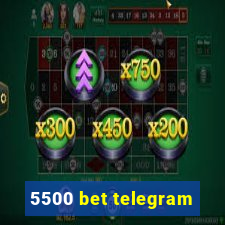 5500 bet telegram